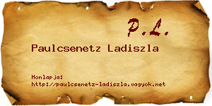 Paulcsenetz Ladiszla névjegykártya